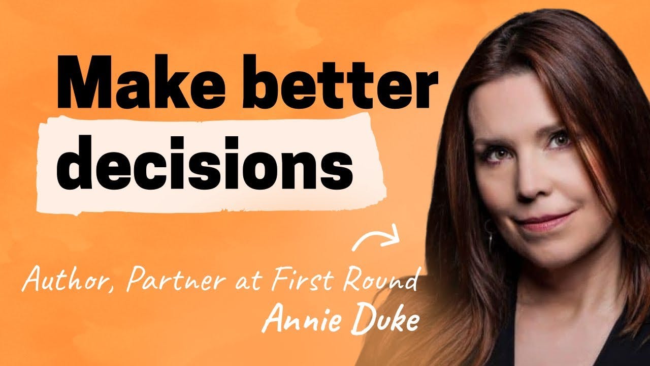This will make you a better decision maker | Annie Duke (Thinking In Bets, former pro poker player)