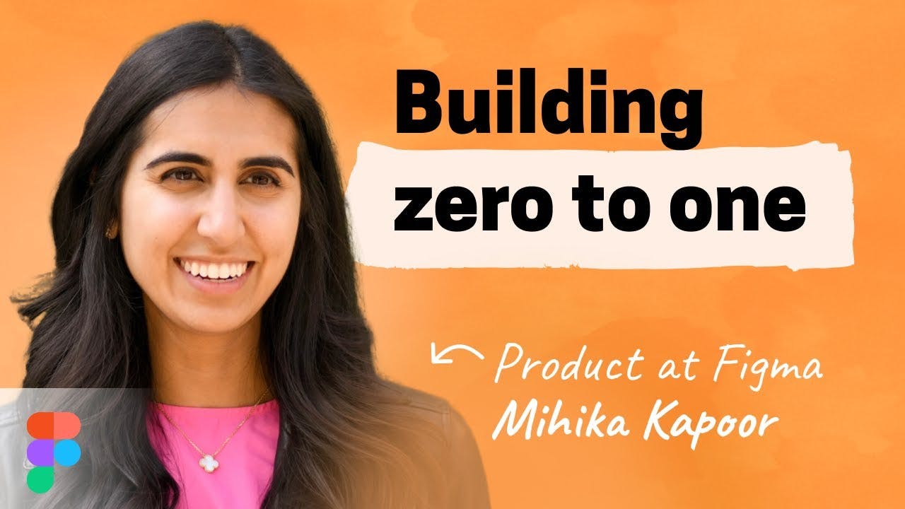 Vision, conviction, and hype: How to build 0 to 1 inside a company | Mihika Kapoor (Product, Figma)