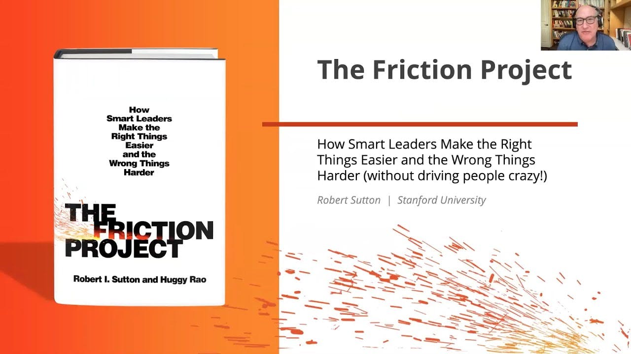 “How to Become a Friction Fixer,” with Professor Bob Sutton and Professor Huggy Rao