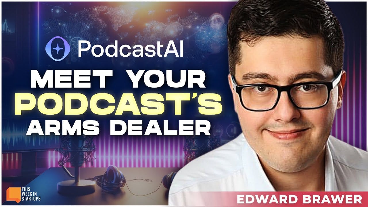 PodcastAI: Edward Brawer is here to be your podcast’s arms dealer! | E1939